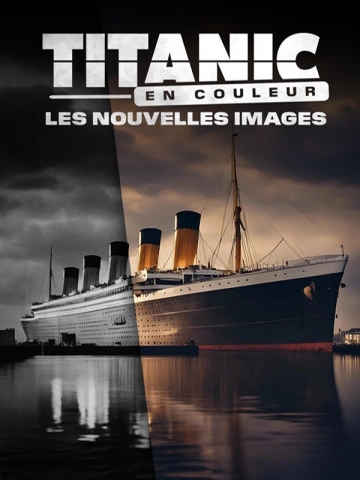 Titanic En couleur : Les nouvelles images