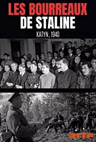 Les Bourreaux de Staline : Katyn, 1940