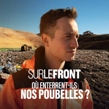 Sur le front - Où enterrent-ils nos poubelles