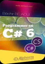 [Alphorm] Langage CSharp 6 - Maitriser les notions avancées  [Tutoriels]