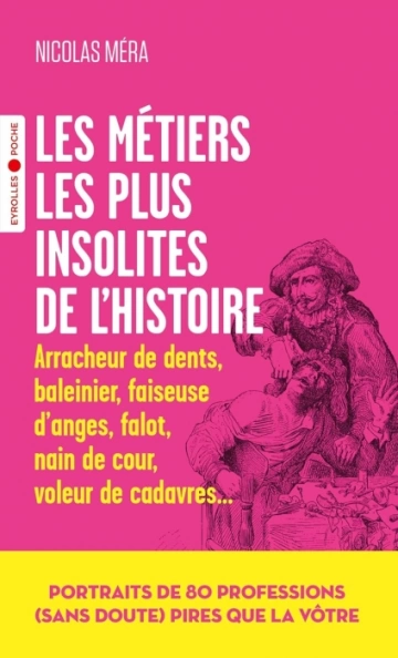 Les métiers les plus insolites de l'histoire  [Livres]