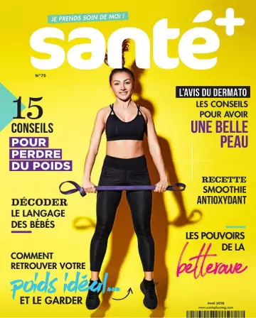 Santé+ N°75 – Avril 2019  [Magazines]