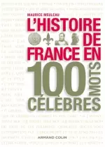 L’histoire de France en 100 mots célèbre  [Livres]