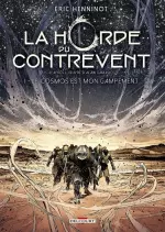 LA HORDE DU CONTREVENT T01-LE COSMOS EST MON CAMPEMENT  [BD]