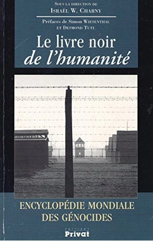 LE LIVRE NOIR DE L’HUMANITÉ • ENCYCLOPÉDIE MONDIALE DES GÉNOCIDES  [Livres]