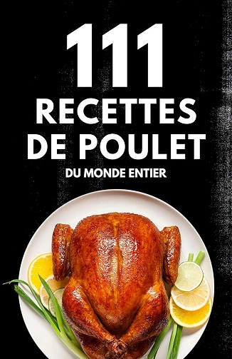 111 recettes de poulet du monde entier  [Livres]