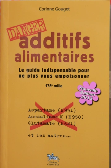 Danger additifs alimentaires! - Corinne Gouget  [Livres]