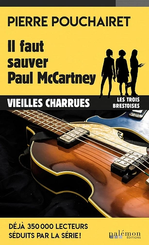 Il faut sauver Paul McCartney Pierre.Pouchairet  [Livres]