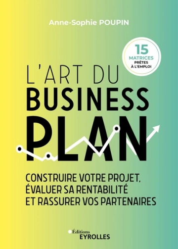 L'ART DU BUSINESS PLAN - ANNE-SOPHIE POUPIN  [Livres]