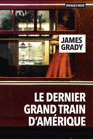 LE DERNIER GRAND TRAIN D'AMÉRIQUE.JAMES GRADY  [Livres]