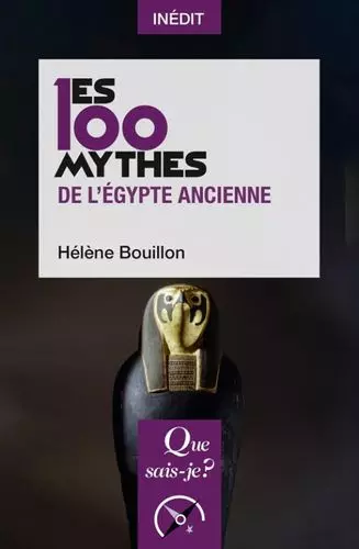 Les 100 mythes de l'Egypte ancienne  [Livres]