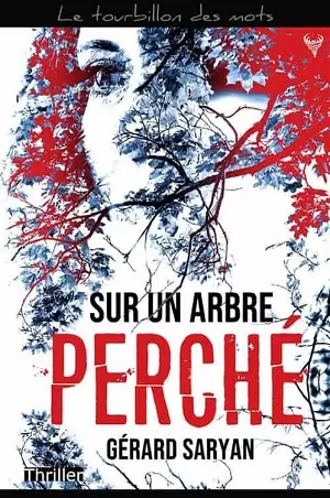 Sur un arbre perché - Gérard Saryan  [Livres]