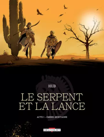 Le Serpent de la Lance - T01 - Ombre-Montagne  [BD]