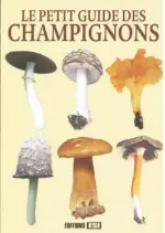 LE PETIT GUIDE DES CHAMPIGNONS  [Livres]