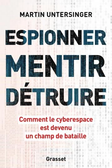 Espionner, mentir, détruire Martin Untersinger  [Livres]