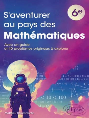 Matthieu Chiaramonte - S'aventure au pays des mathématiques 6e  [Livres]