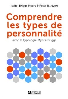 COMPRENDRE LES TYPES DE PERSONNALITÉ • BRIGGS MYERS ISABEL ET MYERS B. PETER  [Livres]