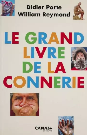 LE GRAND LIVRE DE LA CONNERIE - DIDIER PORTE & WILLIAM REYMOND  [Livres]