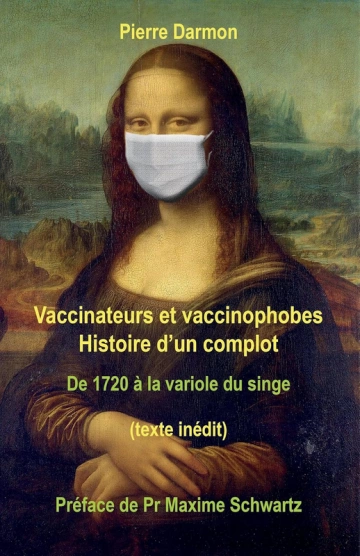 Vaccinateurs et vaccinophobes, Histoire d'un complot de 1720 à la variole du singe - Pierre Darmon  [Livres]