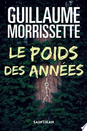 Le poids des années Guillaume Morrissette  [Livres]