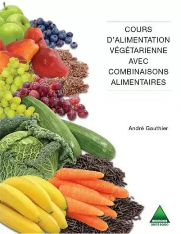 Cours d'alimentation végétarienne avec combinaisons alimentaires  [Livres]