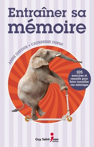 ENTRAÎNER SA MÉMOIRE - ANNE DUFOUR, CATHERINE DUPIN  [Livres]