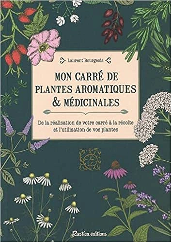 MON CARRÉ DE PLANTES AROMATIQUES & MÉDICINALES  [Livres]