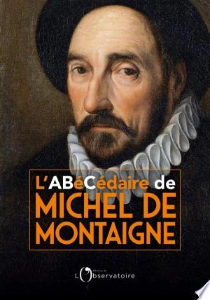 L'Abécédaire de Michel de Montaigne Michel Magnien  [Livres]