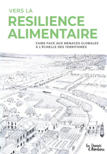 VERS LA RÉSILIANCE ALIMENTAIRE PAR LE COLLECTIF LES GENIERS D'ABONDANCE  [Livres]