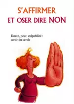 S’affirmer et oser dire NON  [Livres]