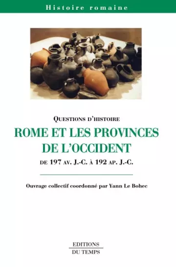 Rome et les provinces de l'Occident (197 av. J.-C. à 192 ap. J.-C.)  [Livres]