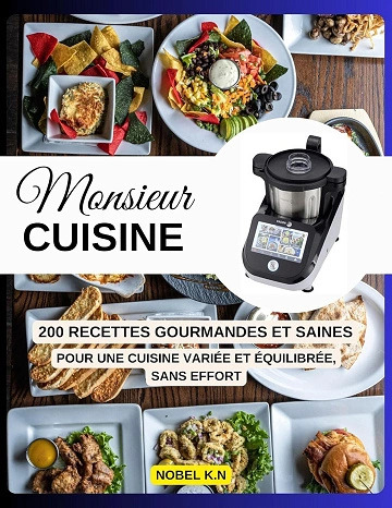 Monsieur Cuisine 200 Recettes Gourmandes et Saines  [Livres]