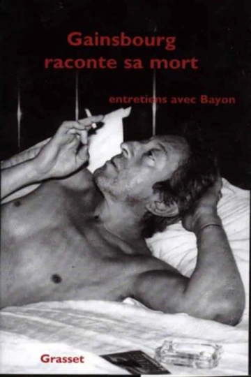 GAINSBOURG RACONTE SA MORT/SERGE GAINSBOURG MORT OU VICES  [Livres]