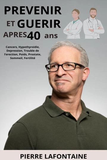 Prévenir et guérir après 40 ans Pierre Lafontaine  [Livres]