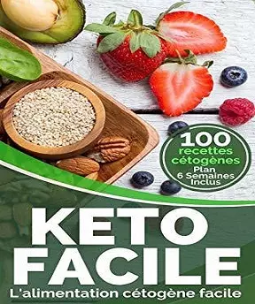 Keto Facile- L’alimentation cétogène facile  [Livres]