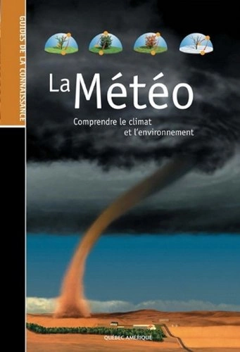 La Météo Comprendre Le Climat et L'Environnement  [Livres]