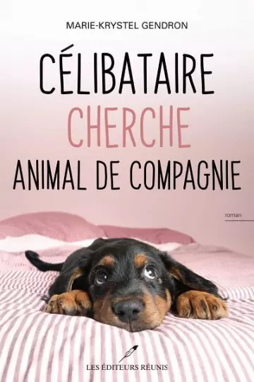 Célibataire cherche animal de compagnie  Marie-Krystel Gendron  [Livres]