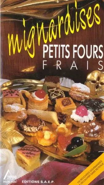 Mignardises: petit fours frais  [Livres]