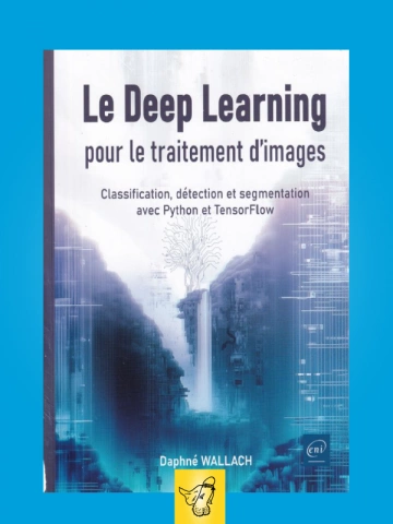 Le Deep Learning pour le traitement d'images  [Livres]