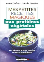 Mes petites recettes magiques aux protéines végétales  [Livres]