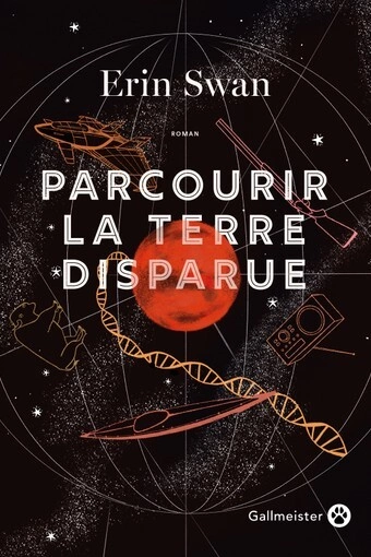 PARCOURIR LA TERRE DISPARUE - ERIN SWAN  [Livres]