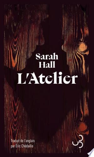 L'ATELIER - SARAH HALL  [Livres]