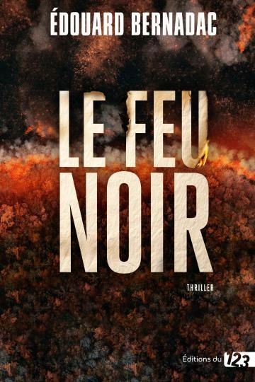 Le feu noir Edouard Bernadac  [Livres]