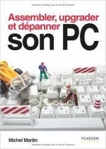 Assembler, upgrader et dépanner son pc  [Livres]