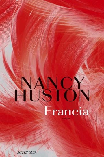 Francia Nancy Huston  [Livres]