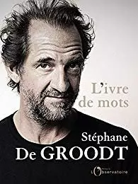 Stéphane De Groodt - L'ivre de mots  [Livres]