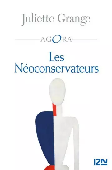 LES NÉOCONSERVATEURS - Juliette Grange  [Livres]