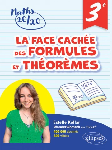 La face cachée des formules et théorêmes 3e  [Livres]