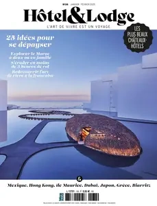 Hôtel & Lodge N.138 - Janvier-Février 2025  [Magazines]