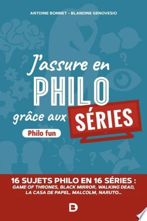 J'assure en philo grâce aux séries  [Livres]